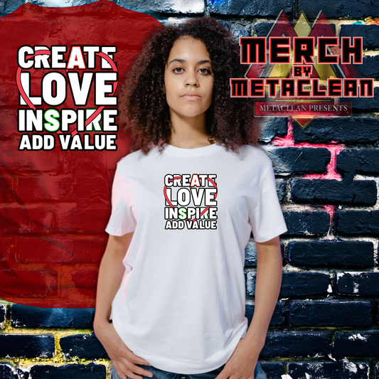 CREATE LOVE INSPIRE ADD VALUE: The Unisex t-shirt