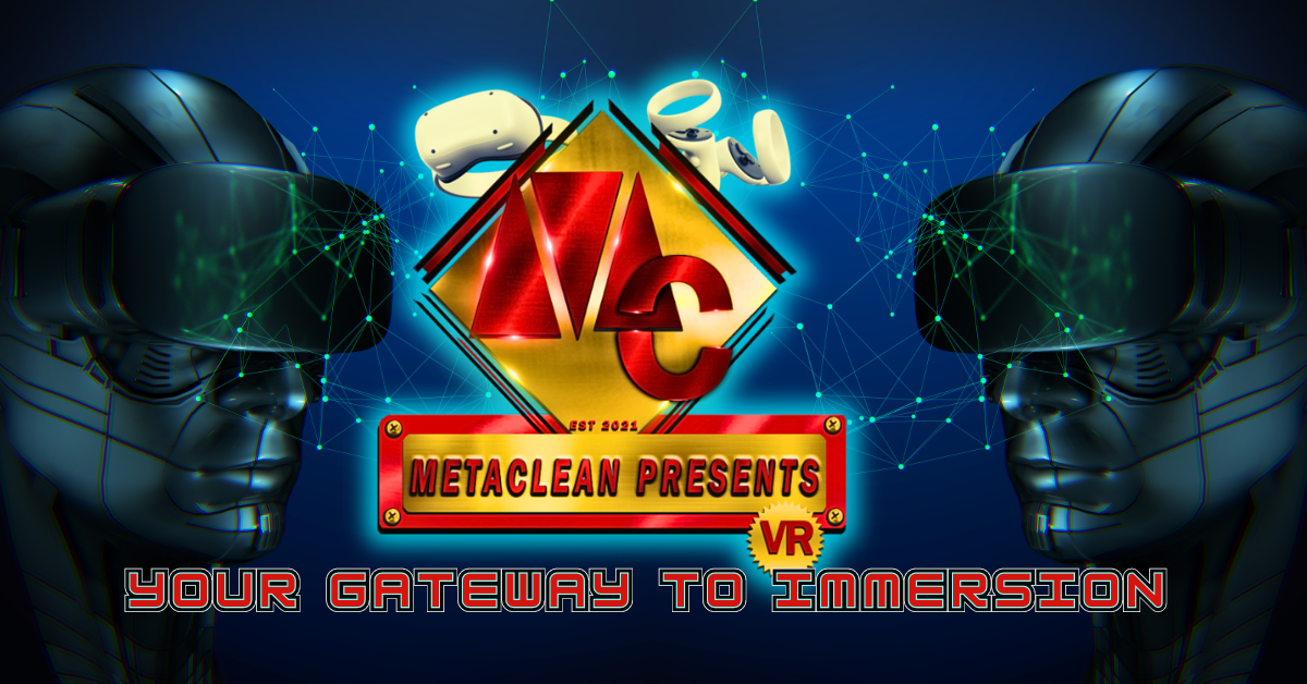 METACLEAN Presents: Your Gateway To Immersion